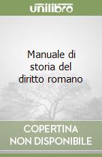 Manuale di storia del diritto romano