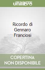 Ricordo di Gennaro Franciosi