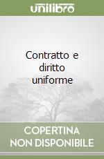 Contratto e diritto uniforme libro