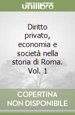 Diritto privato economia e societ nella storia di Roma 