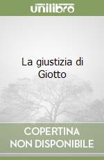 La giustizia di Giotto libro