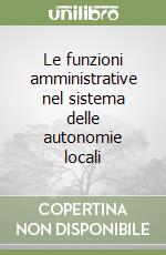 Le funzioni amministrative nel sistema delle autonomie locali