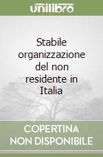 Stabile organizzazione del non residente in Italia