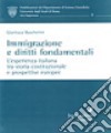 Immigrazione e diritti fondamentali. L'esperienza italiana tra storia costituzionale e prospettive europee libro di Bascherini Gianluca