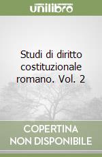 Studi di diritto costituzionale romano. Vol. 2 libro