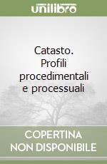 Catasto. Profili procedimentali e processuali