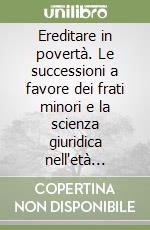 Ereditare in povertà. Le successioni a favore dei frati minori e la scienza giuridica nell'età avignonese (1309-1376)