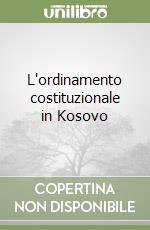 L'ordinamento costituzionale in Kosovo