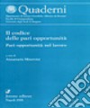 Il codice delle pari opportunità. Pari opportunità nel lavoro libro di Minervini A. (cur.)