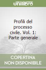 Profili del processo civile. Vol. 1: Parte generale libro
