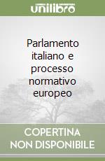 Parlamento italiano e processo normativo europeo