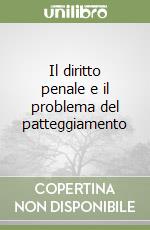 Il diritto penale e il problema del patteggiamento