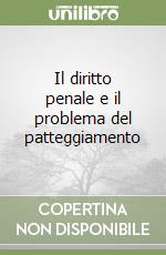 Il diritto penale e il problema del patteggiamento libro