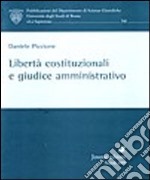 Libertà costituzionali e giudice amministrativo libro