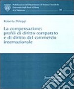 La compensazione: profili di diritto comparato e di diritto del commercio internazionale