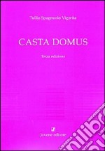 Casta domus. Un seminario sulla legislazione matrimoniale augustea libro