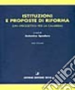 Istituzioni e proposte di riforma. (Un progetto per la Calabria) libro