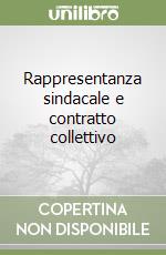 Rappresentanza sindacale e contratto collettivo libro