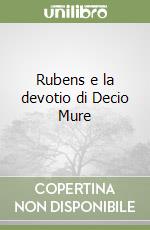 Rubens e la devotio di Decio Mure