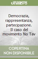 Democrazia, rappresentanza, partecipazione. Il caso del movimento No Tav