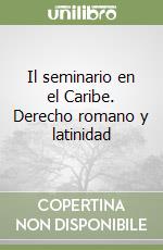 Il seminario en el Caribe. Derecho romano y latinidad