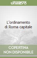 L'ordinamento di Roma capitale