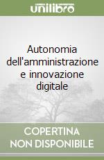 Autonomia dell'amministrazione e innovazione digitale