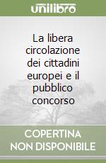 La libera circolazione dei cittadini europei e il pubblico concorso