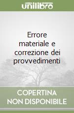 Errore materiale e correzione dei provvedimenti