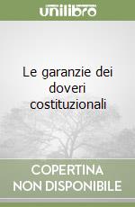 Le garanzie dei doveri costituzionali