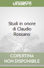 Studi in onore di Claudio Rossano libro