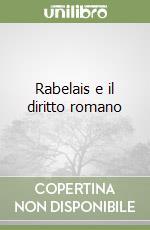 Rabelais e il diritto romano libro