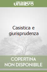 Casistica e giurisprudenza libro