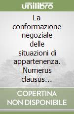 La conformazione negoziale delle situazioni di appartenenza. Numerus clausus autonomia privata e diritti sui beni