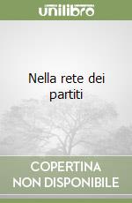 Nella rete dei partiti libro