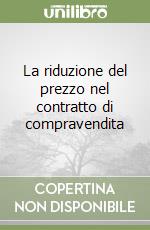 La riduzione del prezzo nel contratto di compravendita libro