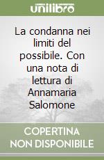 La condanna nei limiti del possibile. Con una nota di lettura di Annamaria Salomone libro