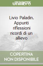 Livio Paladin. Appunti riflessioni ricordi di un allievo libro