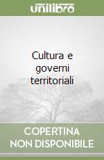 Cultura e governi territoriali libro