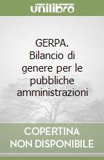 GERPA. Bilancio di genere per le pubbliche amministrazioni libro