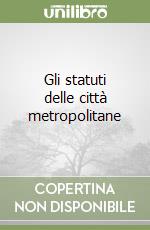 Gli statuti delle città metropolitane libro