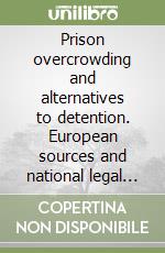 Prison overcrowding and alternatives to detention. European sources and national legal systems libro