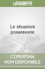 Le situazioni possessorie libro