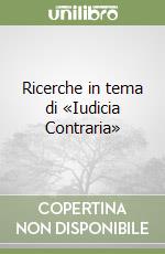 Ricerche in tema di «Iudicia Contraria» libro