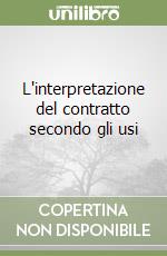 L'interpretazione del contratto secondo gli usi libro