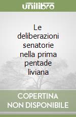 Le deliberazioni senatorie nella prima pentade liviana libro