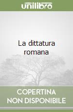 La dittatura romana libro