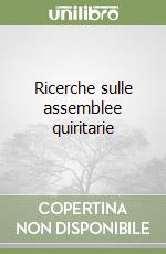 Ricerche sulle assemblee quiritarie