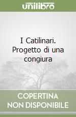 I Catilinari. Progetto di una congiura