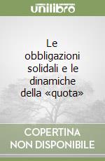 Le obbligazioni solidali e le dinamiche della «quota» libro